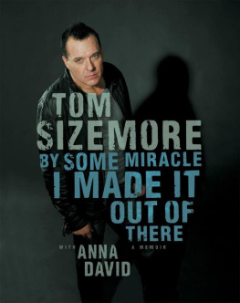 Tom Sizemore By Some Miracle I Made It Out of There: A Memoir