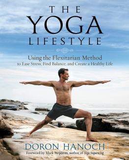 Doron Hanoch - The Yoga Lifestyle: Using the Flexitarian Method to Ease Stress, Find Balance, and Create a Healthy Life