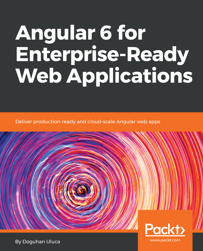 Angular 6 for Enterprise-Ready Web Applications Deliver production-ready and - photo 1