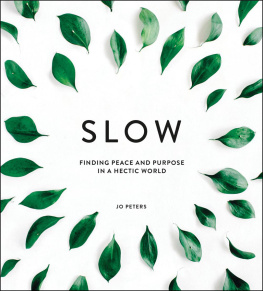 Jo Peters - Slow: Finding Peace and Purpose in a Hectic World