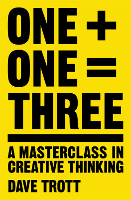 Dave Trott [Trott One Plus One Equals Three: A Masterclass In Creative Thinking