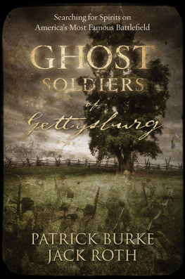 Patrick Burke - Ghost Soldiers of Gettysburg: Searching for Spirits on America’s Most Famous Battlefield