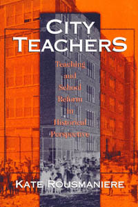 title City Teachers Teaching and School Reform in Historical Perspective - photo 1