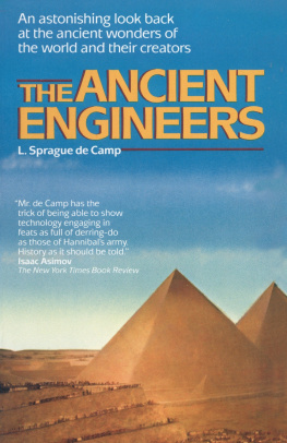 L. Sprague de Camp The Ancient Engineers: An Astonishing Look Back at the Ancient Wonders of the World and Their Creators