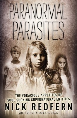 Nick Redfern - Paranormal Parasites: The Voracious Appetites of Soul-Sucking Supernatural Entities