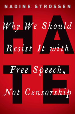 Nadine Strossen Hate: Why We Should Resist It with Free Speech, Not Censorship