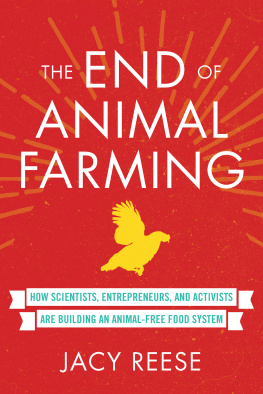 Jacy Reese - The End of Animal Farming: How Scientists, Entrepreneurs, and Activists Are Building an Animal-Free Food System