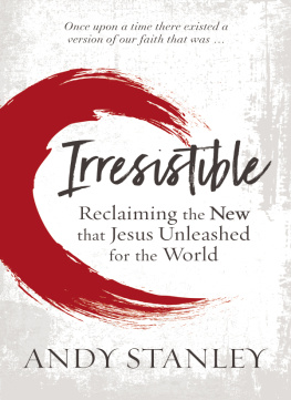 Andy Stanley - Irresistible Study Guide: Reclaiming the New That Jesus Unleashed for the World