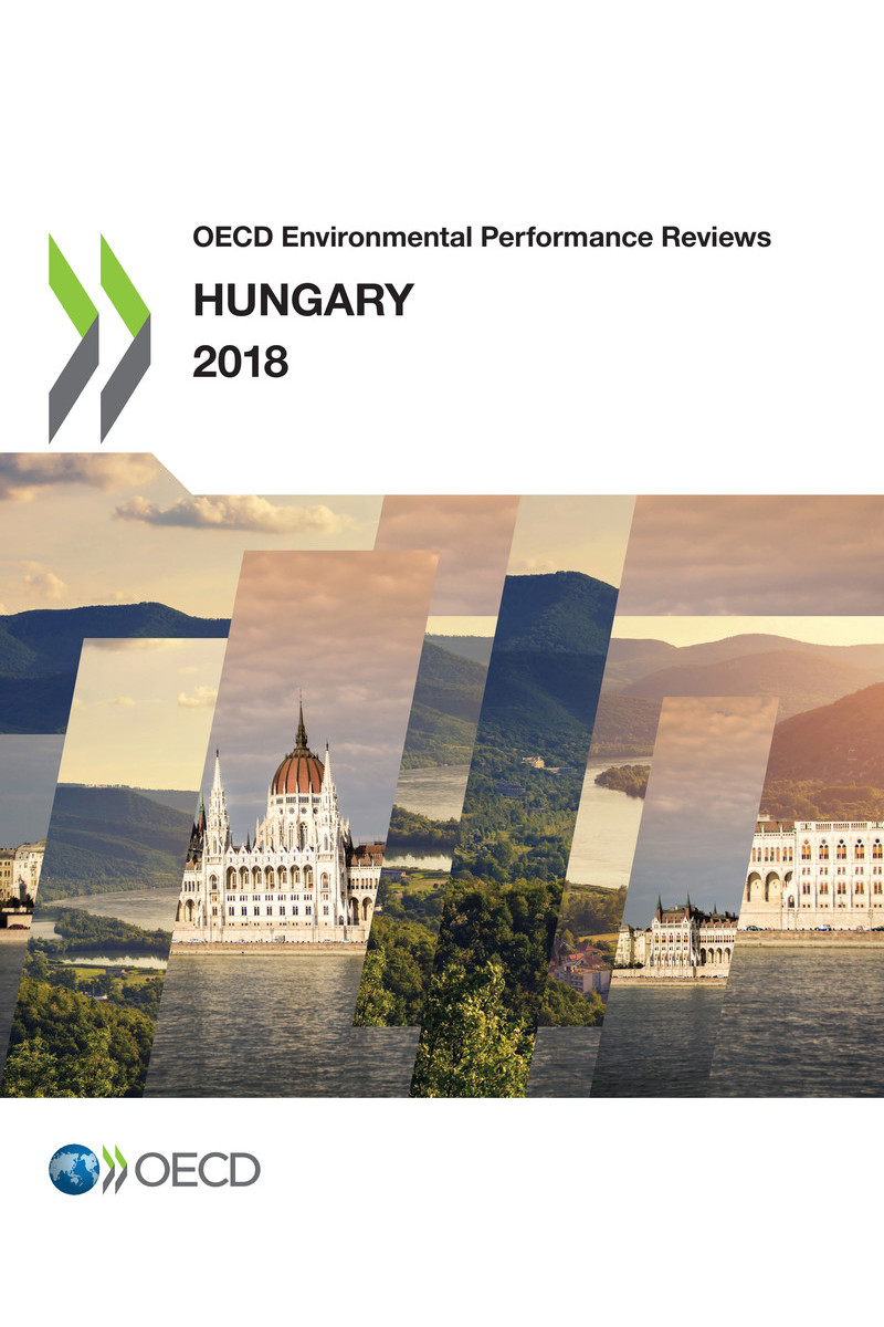 OECD Environmental Performance Reviews Hungary 2018 Please cite this - photo 1