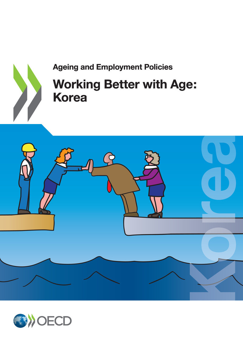 Ageing and Employment Policies Working Better with Age Korea Please cite this - photo 1