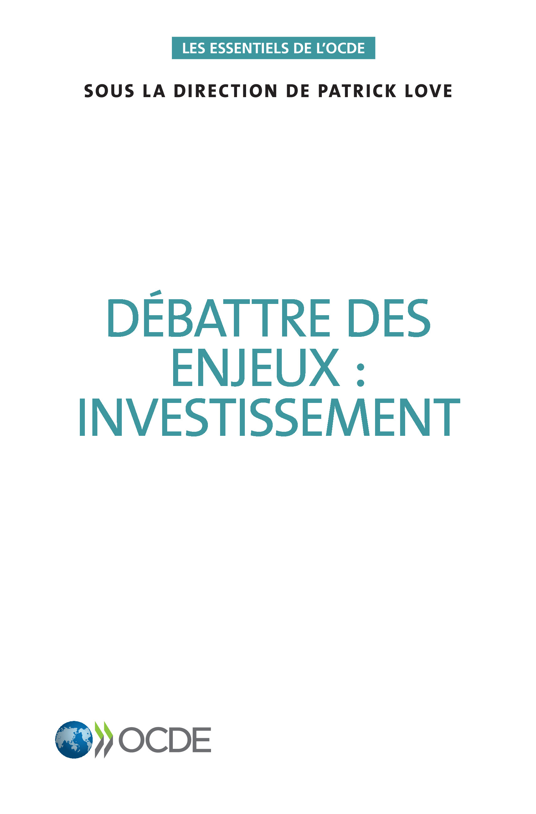 Les essentiels de lOCDE Dbattre des enjeux investissement Merci de citer - photo 1