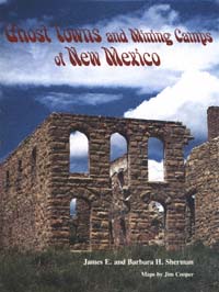 title Ghost Towns and Mining Camps of New Mexico author Sherman - photo 1