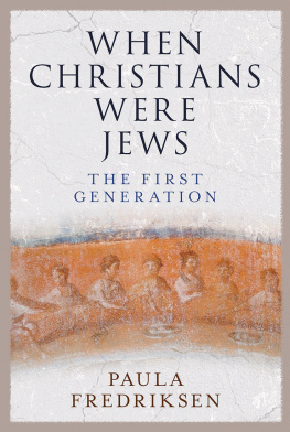 Paula Fredriksen - When Christians Were Jews: The First Generation