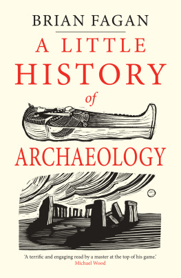 Brian M. Fagan - A Little History of Archaeology