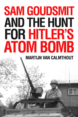 Martijn van Calmthout - Sam Goudsmit and the Hunt for Hitler’s Atom Bomb