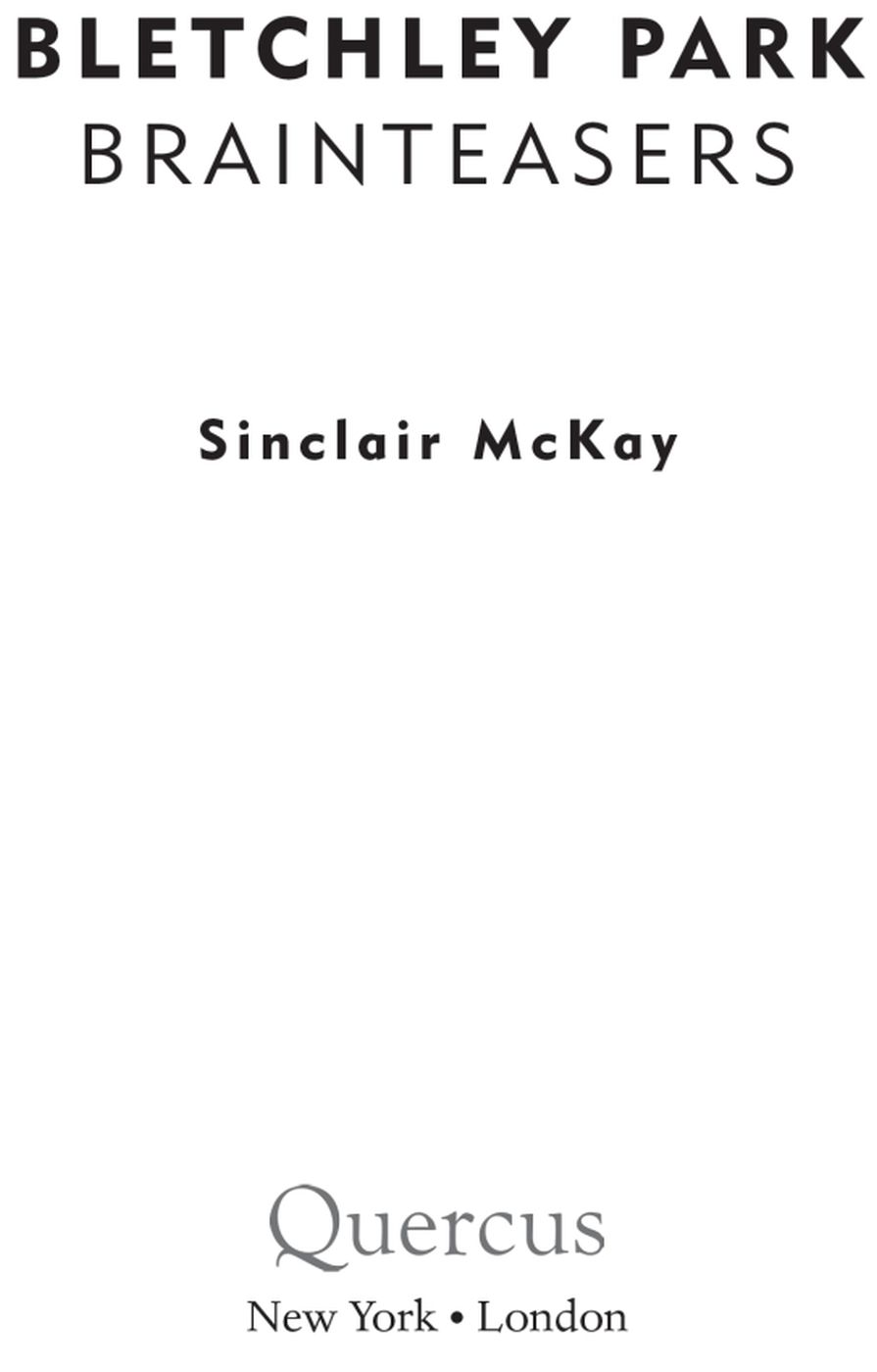 Bletchley Park Brainteasers Over 100 Puzzles Riddles and Enigmas Inspired by the Greatest Minds of World War II - image 2