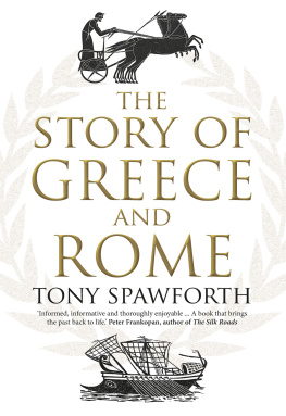 Tony Spawforth The Story of Greece and Rome