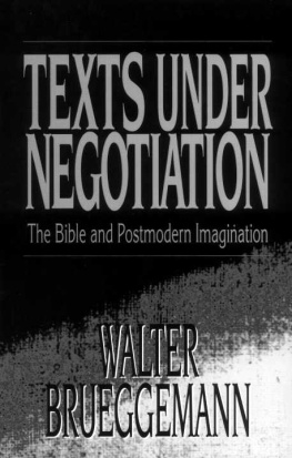 Walter Brueggemann - Texts Under Negotiation: The Bible and Postmodern Imagination