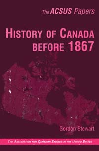 title History of Canada Before 1867 ACSUS Papers author Stewart - photo 1