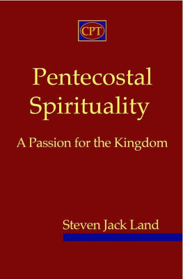 Land - Pentecostal Spirituality: A Passion for the Kingdom