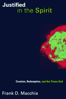 Macchia - Justified in the Spirit: creation, redemption, and the triune God