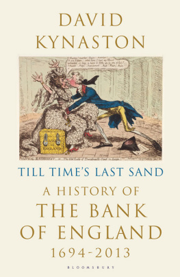 David Kynaston - Till Time’s Last Sand: A History of the Bank of England 1694-2013