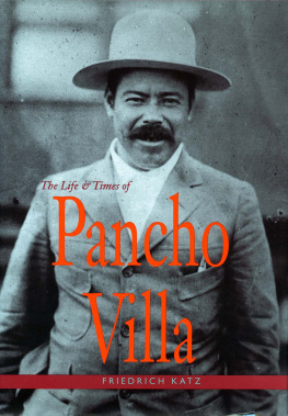 Friedrich Katz - The Life and Times of Pancho Villa