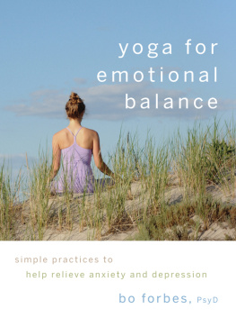 Bo Forbes - Yoga for Emotional Balance Simple Practices to Help Relieve Anxiety and Depression