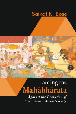 Saikat k Bose Framing the Mahabharata: Against the Evolution of Early South Asian Society