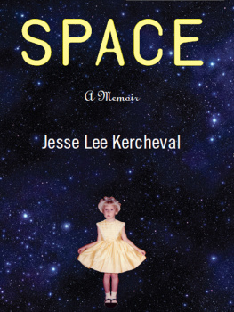 Jesse Lee Kercheval Space: A Memoir