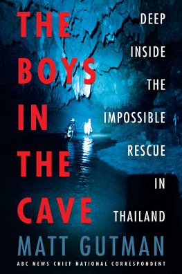 Matt Gutman - The Boys in the Cave: Deep Inside the Impossible Rescue in Thailand