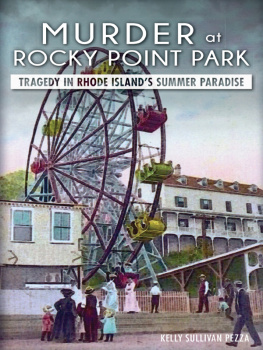 Kelly Sullivan Pezza - Murder at Rocky Point Park:: Tragedy in Rhode Island’s Summer Paradise