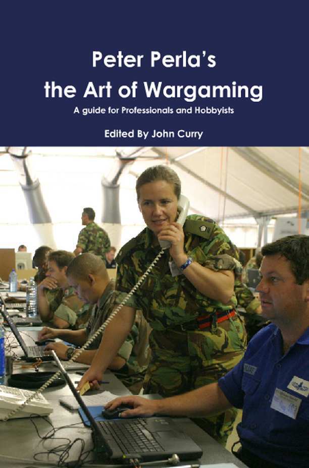Peter Perlas the Art of Wargaming A Guide for Professionals and Hobbyists - photo 1