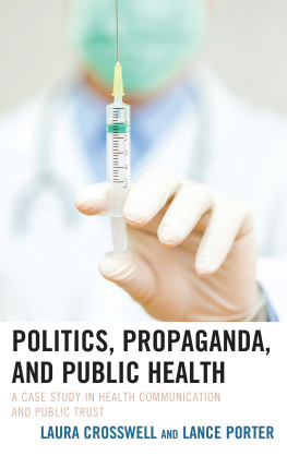 Laura Crosswell - Politics, Propaganda, and Public Health: A Case Study in Health Communication and Public Trust