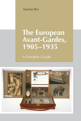 Sascha Bru - The European Avant-Gardes, 1905-1935: A Portable Guide