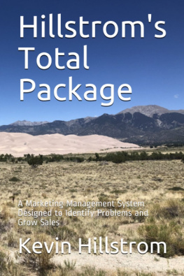 Kevin Hillstrom Hillstrom’s Total Package: A Marketing Management System Designed to Identify Problems and Grow Sales