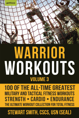 Stewart Smith - Warrior Workouts, Volume 3 100 of the All-Time Greatest Military and Tactical Fitness Workouts