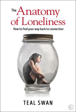 Teal Swan The Anatomy of Loneliness How to Find Your Way Back to Connection