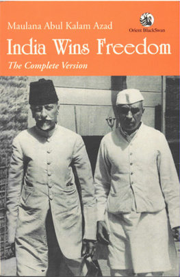 Maulana Abul Kalam Azad - India Wins Freedom: The Complete Version