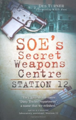 Des Turner - SOE’s Secret Weapons Centre: Station 12