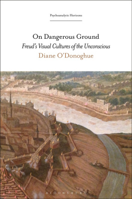 Diane O’Donoghue - On Dangerous Ground: Freud’s Visual Cultures of the Unconscious