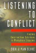 title Listening to Conflict Finding Constructive Solutions to Workplace - photo 1