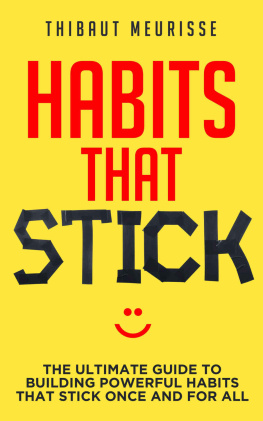 Thibaut Meurisse Habits That Stick The Ultimate Guide To Building Powerful Habits That Stick Once and For All