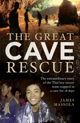 James Massola - The Great Cave Rescue: The Extraordinary Story of the Thai Boy Soccer Team Trapped in a Cave for 18 Days