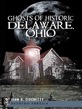 John B. Ciochetty - Ghosts of Historic Delaware, Ohio