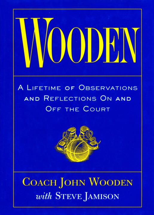 Wooden A Lifetime of Observations and Reflections on and Off the Court - photo 1