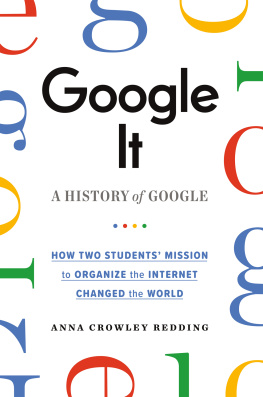 Anna Redding Google It!: How Two Students’ Mission to Organize the Internet Changed the World