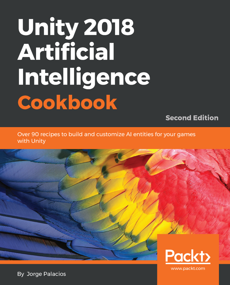 Unity 2018 Artificial Intelligence Cookbook Second Edition Over 90 recipes - photo 1