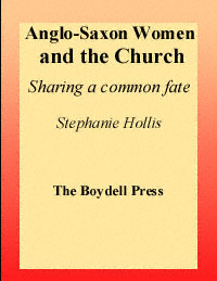 title Anglo-Saxon Women and the Church Sharing a Common Fate author - photo 1