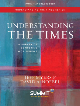 Jeff Myers - Understanding the Times: A Survey of Competing Worldviews